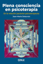 Portada de Plena Consciencia En Psicoterapia: En La Relación Paciente-Psicoterapeuta