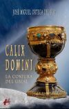 Calix Domini: La Conjura Del Grial