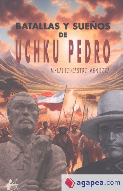 Batallas y sueños de uchku pedro