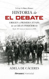 Historia De El Debate Origen Y Prime.etapa De Un Gran Perio