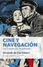 Portada de CINE Y NAVEGACIÓN. LOS SIETE MARES EN SETENTA PELÍCULAS