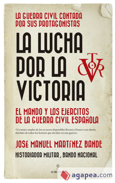 DE LA LUCHA POR LA VICTORIA A LA DIRECCIÓN DE . LA GUERRA