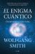 Portada de ENIGMA CU?NTICO, EL, de Wolfgang Smith