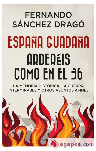 ESPAÑA GUADAÑA. ARDERÉIS COMO EN EL 36