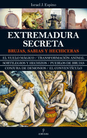 Portada de Extremadura secreta: Brujas, sabias y hechiceras