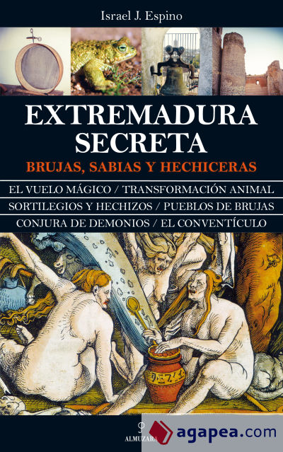 Extremadura secreta: Brujas, sabias y hechiceras