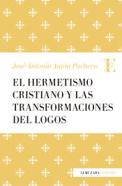 Portada de HERMETISMO CRISTIANO Y LA TRANSFORMACIÓN DEL LOGOS, EL