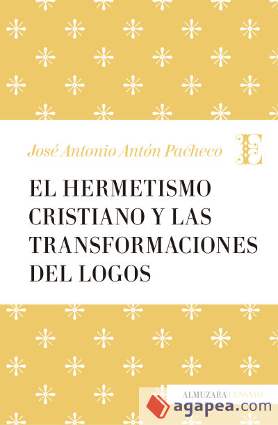 HERMETISMO CRISTIANO Y LA TRANSFORMACIÓN DEL LOGOS, EL