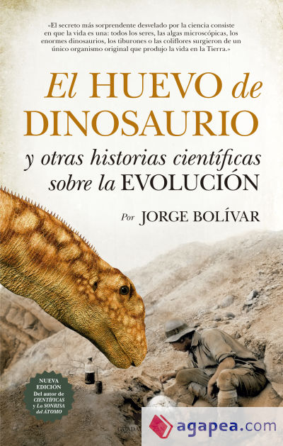 HUEVO DE DINOSAURIO Y OTRAS HISTORIAS CIENTÍFICAS SOBRE LA EVOLUCIÓN, EL