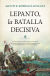 Portada de LEPANTO, LA BATALLA DECISIVA, de Agustín Ramón Rodríguez González