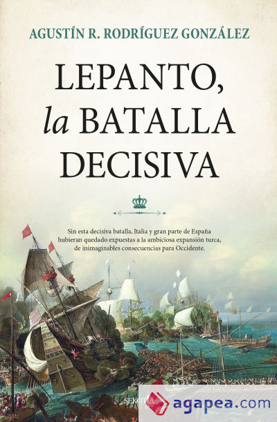 LEPANTO, LA BATALLA DECISIVA