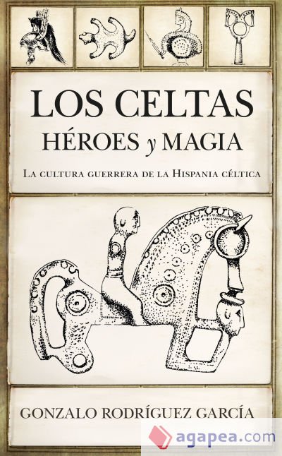 LOS CELTAS. HÉROES Y MAGIA