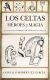 Portada de Los celtas: H&eacute;roes y magia. La cultura guerrera de la Hispania c&eacute;ltica, de Gonzalo Rodr&iacute;guez Garc&iacute;a
