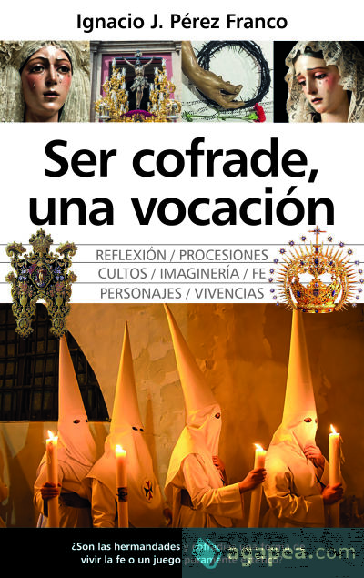 SER COFRADE, UNA VOCACI?N SER COFRADE, UNA VOCACI?N