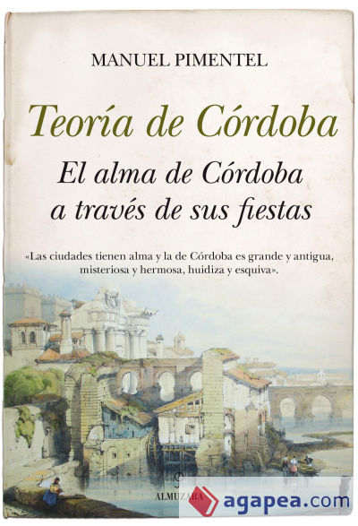 TEORÍA DE CÓRDOBA . EL ALMA DE CÓRDOBA A TRAVÉS DE SUS FIESTAS