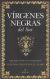 Portada de VÍRGENES NEGRAS, LAS, de Antonio Hernández Lázaro