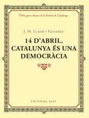 Portada de 14 d'abril. Catalunya és una democràcia