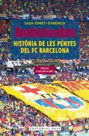Portada de Ambaixades. Hist&ograve;ria de les penyes del FC Barcelona