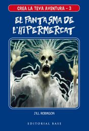 Portada de Crea la teva aventura 3. El fantasma de l'hipermercat