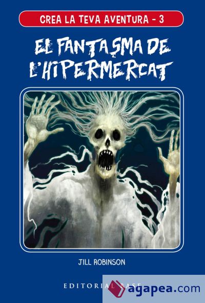 Crea la teva aventura 3. El fantasma de l'hipermercat