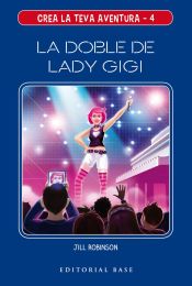 Portada de Crea la teva aventura 4. La doble de Lady Gigi