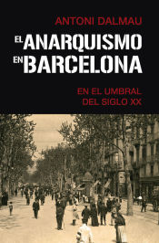 Portada de El anarquismo en Barcelona en el umbral del siglo XX