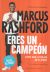 Portada de Eres un campeón. Como dar lo mejor de ti mismo, de Marcus Rashford