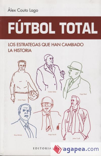 Fútbol Total. Los estrategas que han cambiado la historia