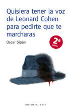 Portada de Quisiera tener la voz de Leonard Cohen para pedirte que te marcharas (Ebook)