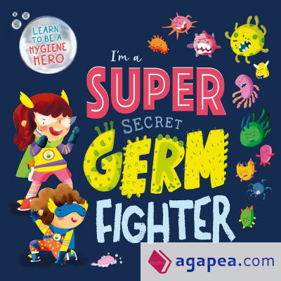 I'M A SUPER SECRET GERM FIGHTER