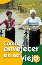 Portada de Cómo envejecer sin ser viejo (Ebook)