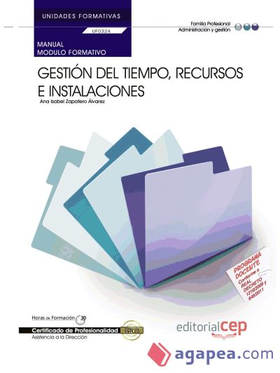 Manual Gestión del tiempo, recursos e instalaciones. Certificados de profesionalidad. Asistencia a la dirección