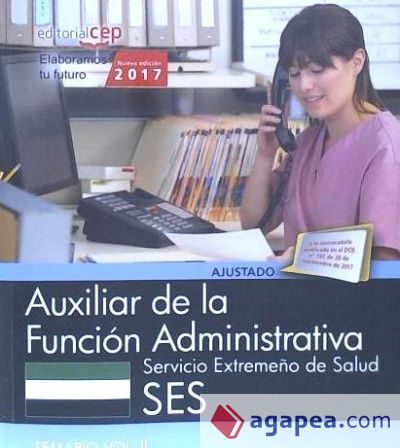 Auxiliar de la Función Administrativa. Servicio Extremeño de Salud. Temario Vol. II