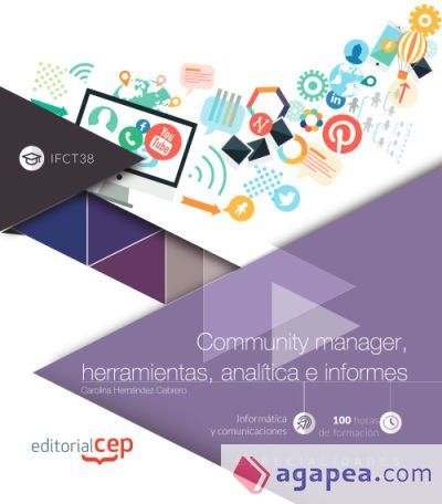 Community manager, herramientas, analítica e informes (IFCT38). Especialidades formativas Community manager, herramientas, analítica e informes (IFCT38). Especialidades formativas