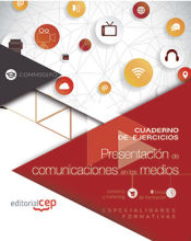 Portada de Cuaderno de ejercicios. Presentación de comunicaciones en los medios (COMM008PO). Especialidades formativas