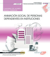 Portada de Cuaderno del alumno. Animación Social de personas dependientes en instituciones (UF0129). Certificados de profesionalidad. Atención sociosanitaria a personas dependientes en instituciones sociales (SSCS0208)