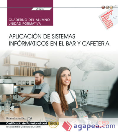 Cuaderno del alumno. Aplicación de sistemas informáticos en el bar y cafetería (UF0257). Certificados de profesionalidad. Servicios de bar y cafetería (HOTR0508)