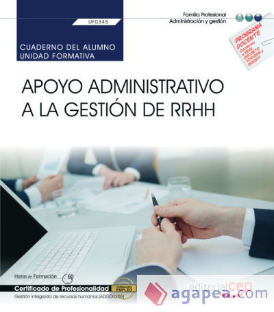 Cuaderno del alumno. Apoyo administrativo a la gestión de RRHH (UF0345). Certificados de profesionalidad. Gestión integrada de recursos humanos (ADGD0208)