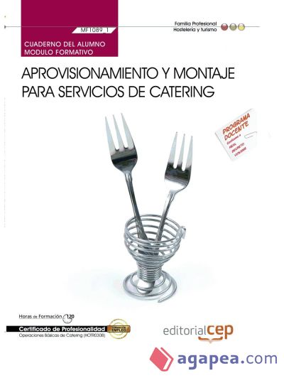 Cuaderno del alumno Aprovisionamiento y montaje para servicios de catering. Certificados de Profesionalidad. Operaciones básicas de Catering