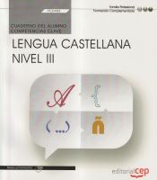 Portada de Cuaderno del alumno. Competencia clave. Comunicación en lengua Castellana. Nivel III (FCOV02). Formación complementaria