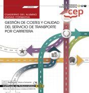 Portada de Cuaderno del alumno. Gestión de costes y calidad del servicio de transporte por carretera (UF0922). Certificados de profesionalidad. Tráfico de mercancías por carretera (COML0109)