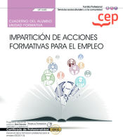 Portada de Cuaderno del alumno. Impartición de acciones formativas para el empleo (UF1645). Certificados de profesionalidad. Docencia de la formación profesional para el empleo (SSCE0110)