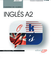 Portada de Cuaderno del alumno. Inglés A2 (SSCE02). Formación complementaria