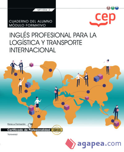 Cuaderno del alumno. Inglés profesional para la logística y transporte internacional (Transversal: MF1006_2). Certificados de profesionalidad
