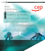 Portada de Cuaderno del alumno. Limpieza de cristales en edificios y locales (MF1087_1). Certificados de profesionalidad. Limpieza de superficies y mobiliario en edificio y locales (SSCM0108)