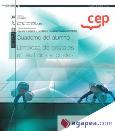 Cuaderno del alumno. Limpieza de cristales en edificios y locales (MF1087_1). Certificados de profesionalidad. Limpieza de superficies y mobiliario en edificio y locales (SSCM0108)