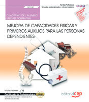 Portada de Cuaderno del alumno. Mejora de capacidades físicas y primeros auxilios para las personas dependientes (UF0121). Certificados de profesionalidad. Atención sociosanitaria a personas en el domicilio (SSCS0108)