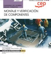 Portada de Cuaderno del alumno. Montaje y verificación de componentes (UF0861). Certificados de profesionalidad. Montaje y reparación de sistemas microinformáticos (IFCT0309)