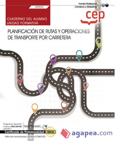 Cuaderno del alumno. Planificación de rutas y operaciones de transporte por carretera (UF0924). Certificados de profesionalidad. Tráfico de mercancías por carretera (COML0109)
