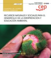 Portada de Cuaderno del alumno. Recursos naturales y sociales para el desarrollo de la interpretación y educación ambiental (UF0737). Certificados de profesionalidad. Interpretación y educación ambiental (SEAG0109)